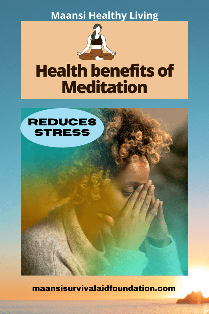 Health Benefits Of Meditation. - Maansi Survival Aid Foundation